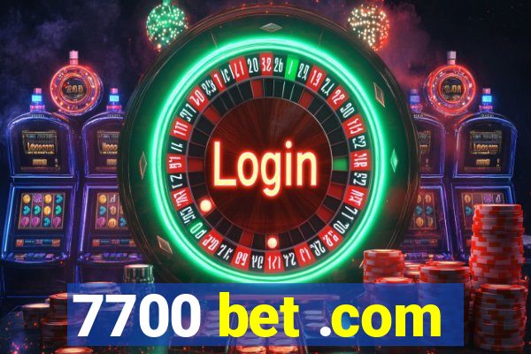 7700 bet .com